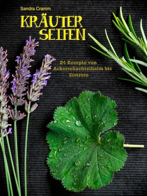 24 Rezepte von Ackerschachtelhalm bis Zistrose - ebook
